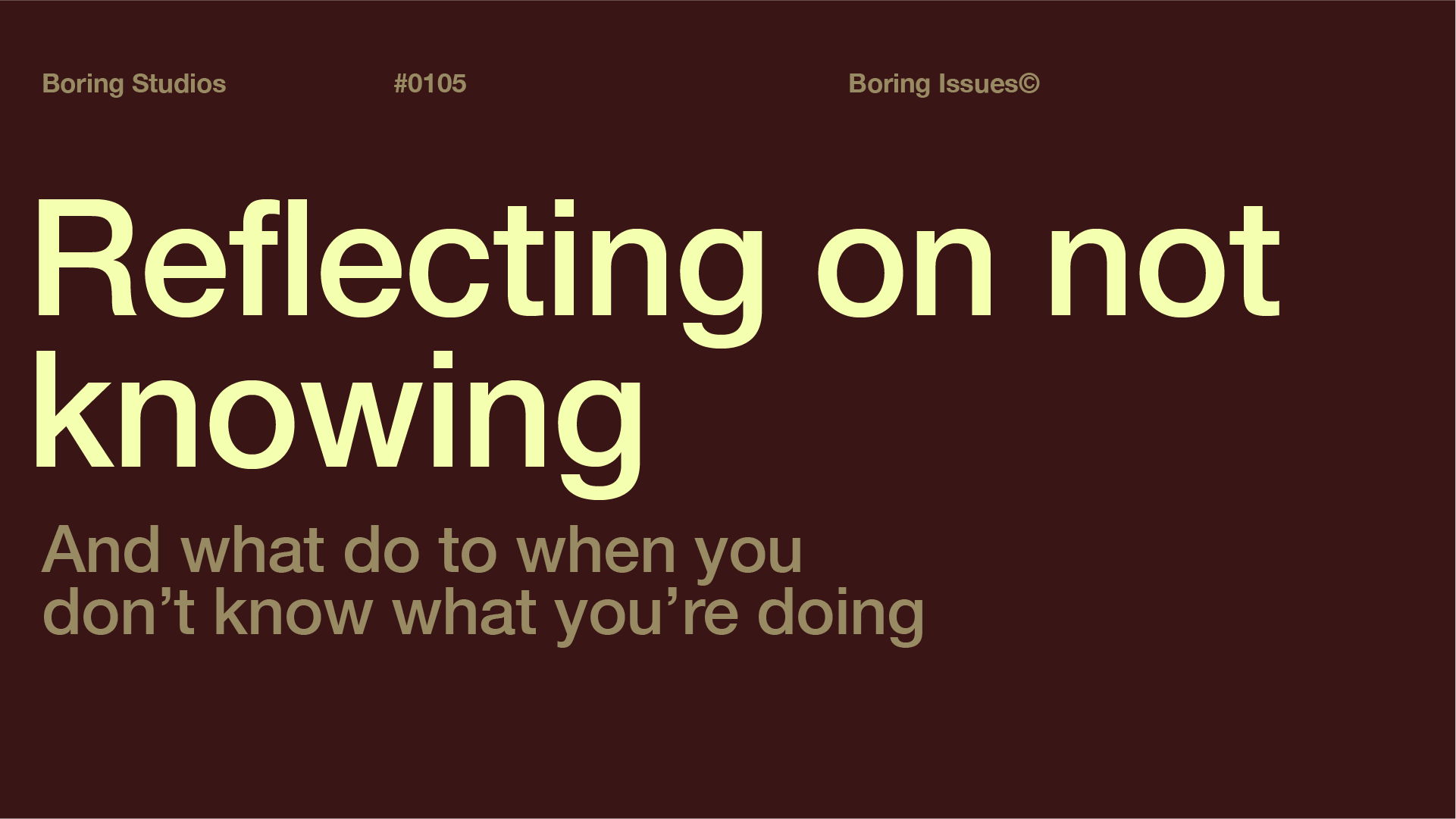 What to do when you don't know what you're doing