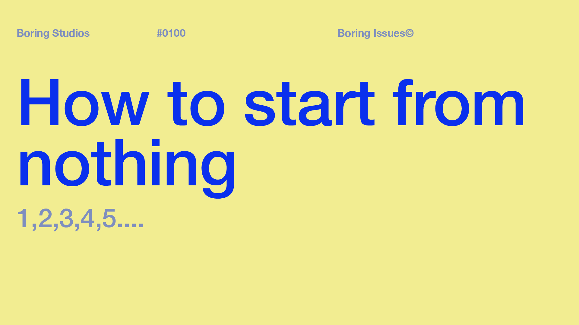 Everyone starts from nothing