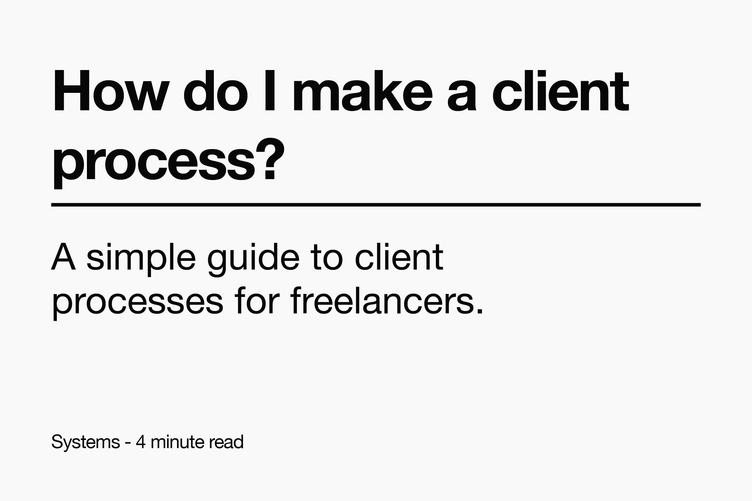 What Is a Client Process? (And Why Freelancers Need One)