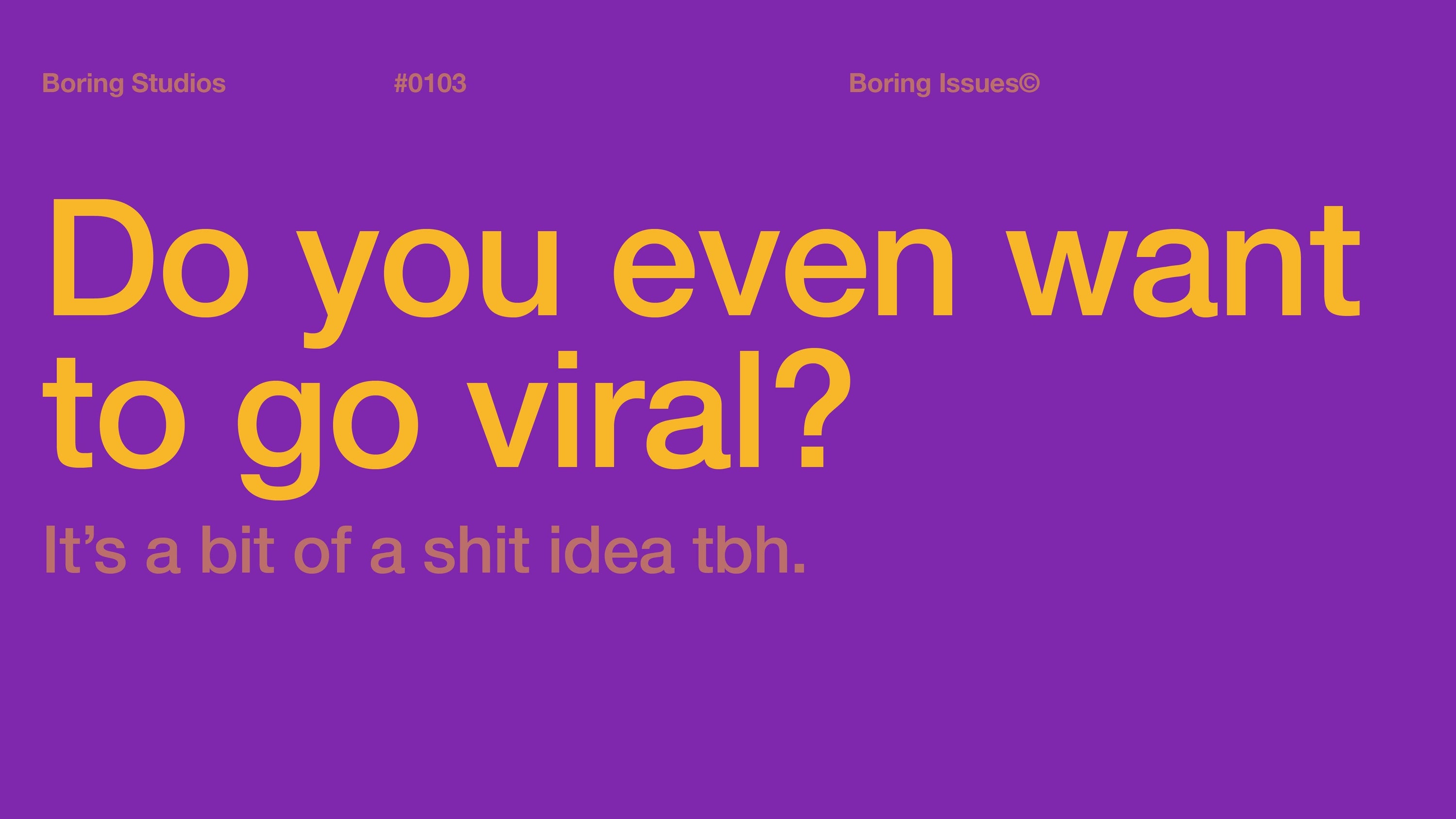 Is viral content even good?