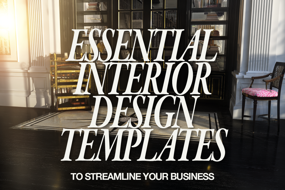 Essential Interior Design Templates to Streamline Your Business