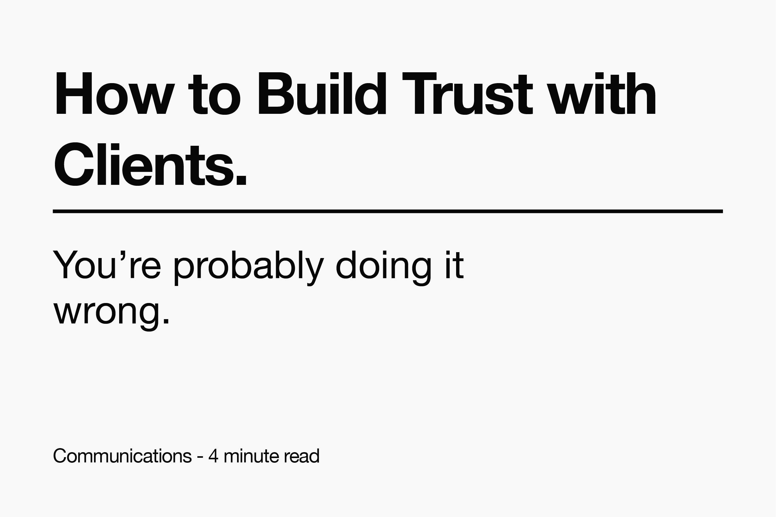 The Boring Way to Build Trust With Clients