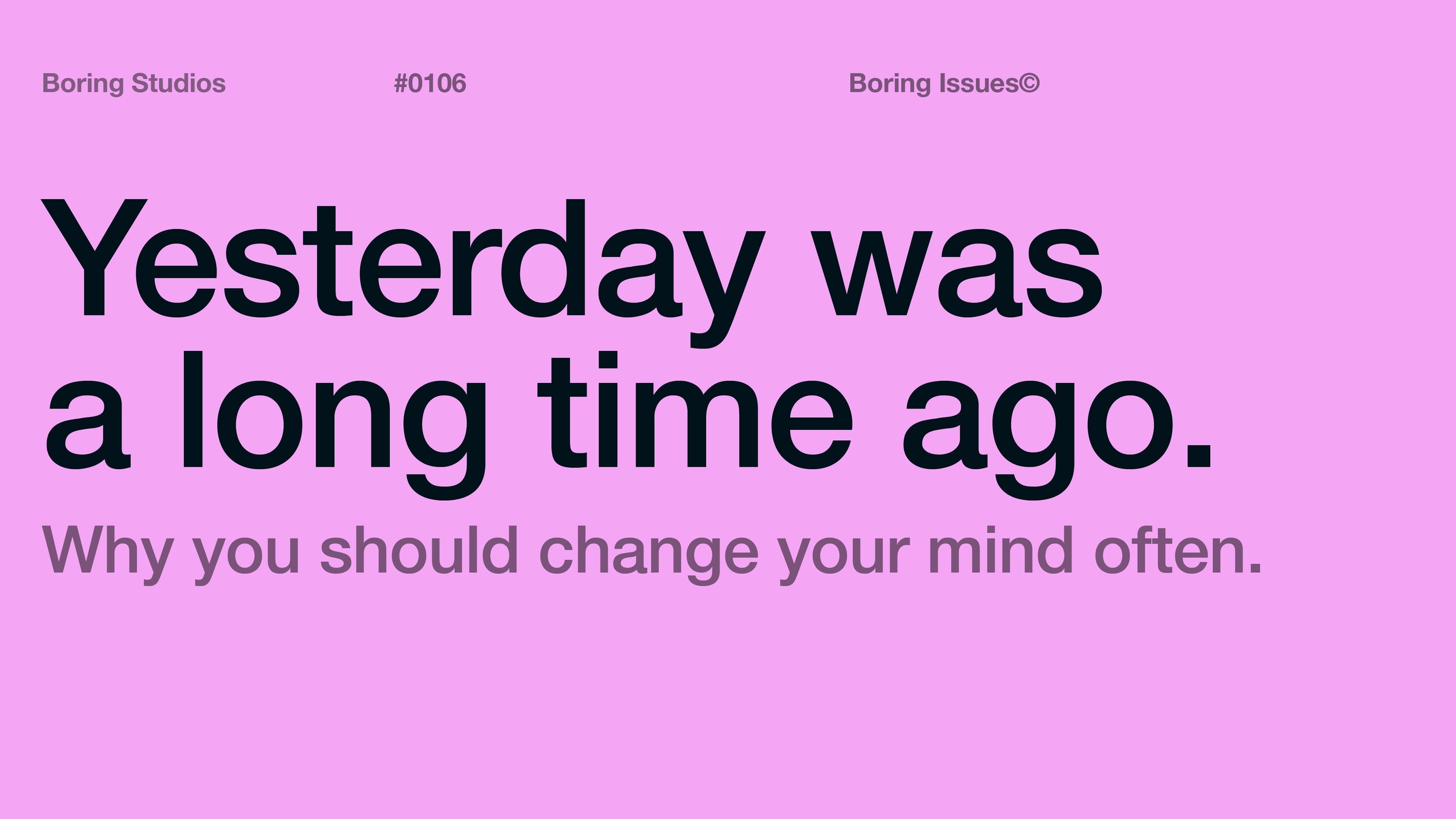 Why you should change your mind often