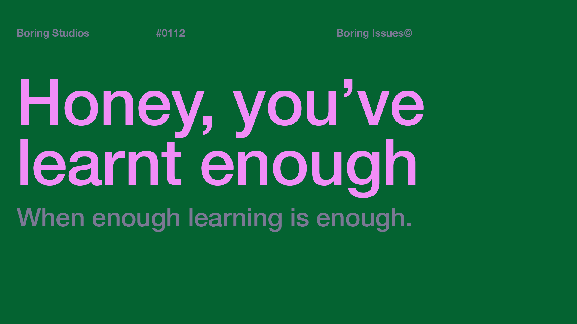 When is it time to stop learning?